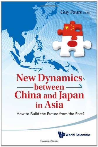 New Dynamics Between China and Japan in Asia: How to Build the Future from the Past?