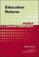 Education Reform (Point Counterpoint)