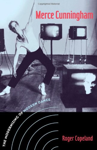 Merce Cunningham: The Modernizing of Modern Dance