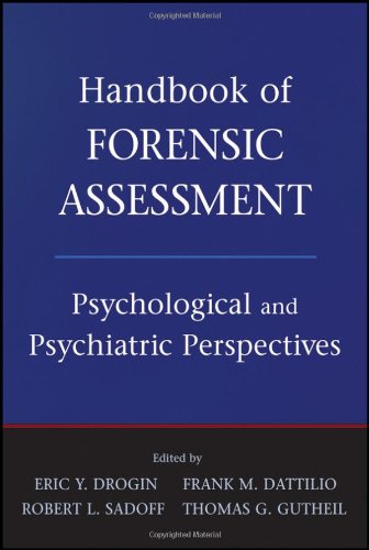 Handbook of Forensic Assessment: Psychological and Psychiatric Perspectives
