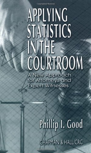 Applying Statistics in the Courtroom: A New Approach for Attorneys and Expert Witnesses