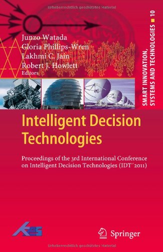 Intelligent Decision Technologies: Proceedings of the 3rd International Conference on Intelligent Decision Technologies (IDT’ 2011)