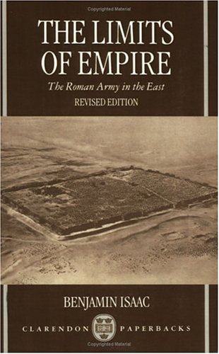 The Limits of Empire: The Roman Army in the East