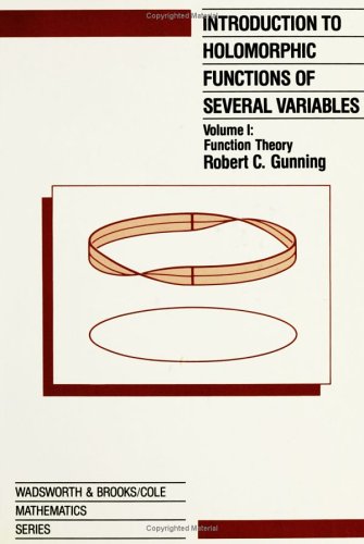 Introduction to Holomorphic Functions of Several Variables, Volume I: Function Theory