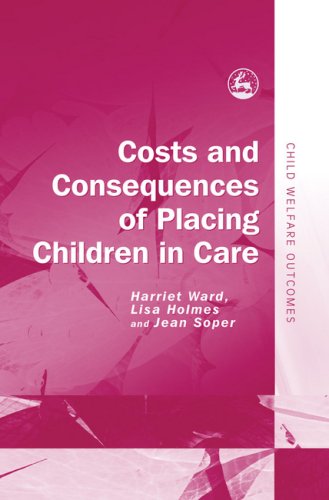 Costs and Consequences of Placing Children in Care (Child Welfare Outcomes)