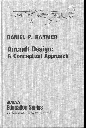 Aircraft Design: A Conceptual Approach