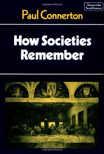 How Societies Remember (Themes in the Social Sciences)