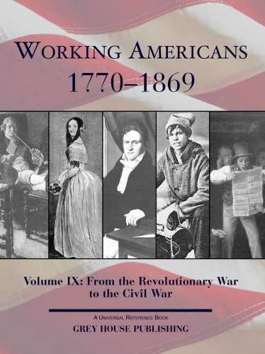 Working Americans 1770-1869. Volume IX: From The Revolutionary War to the Civil War
