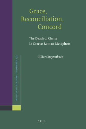 Grace, Reconciliation, Concord: The Death of Christ in Greco-Roman Metaphors