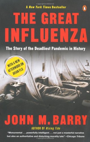 The great influenza: the epic story of the deadliest plague in history