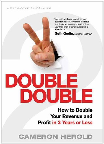 Double Double: How to Double Your Revenue and Profit in 3 Years or Less