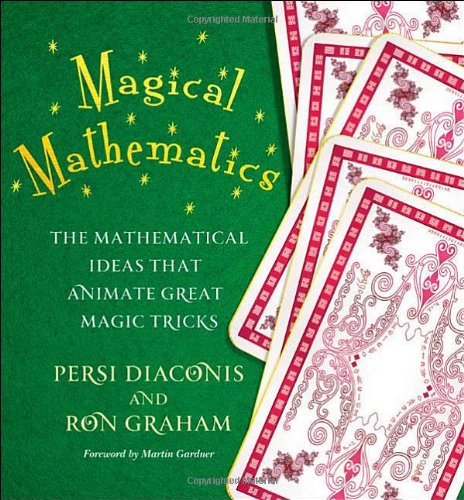 Magical Mathematics: The Mathematical Ideas that Animate Great Magic Tricks