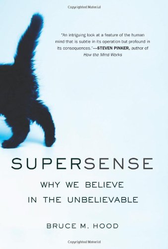 SuperSense: Why We Believe in the Unbelievable
