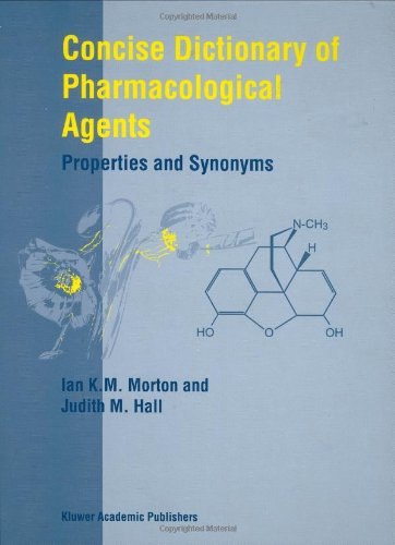 Concise dictionary of pharmacological agents: properties and synonyms
