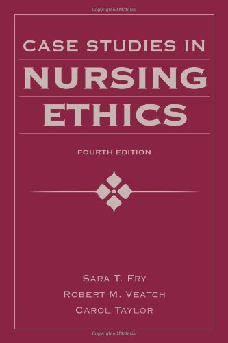 Case Studies in Nursing Ethics, Fourth Edition (Fry, Case Studies in Nursing Ethics)