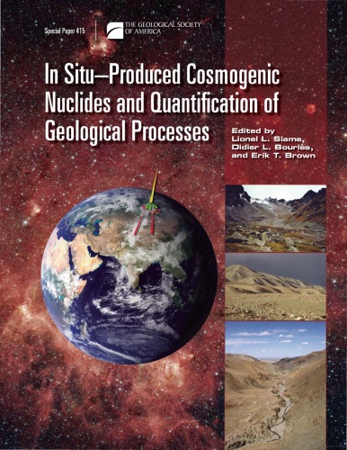 In Situ-Produced Cosmogenic Nuclides and Quantification of Geological Processes (GSA Special Paper 415)