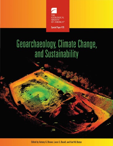 Geoarchaeology, Climate Change, and Sustainability (GSA Special Paper 476)
