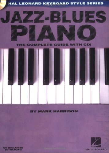Jazz-Blues Piano: The Complete Guide with CD! Hal Leonard Keyboard Style Series