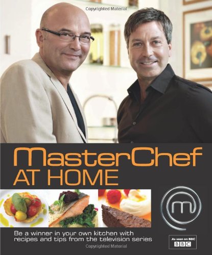 Masterchef at Home: Be a Winner in Your Own Kitchen with Recipes and Tips from the Television Series. Editors, Emma Callery, Diana Vowles