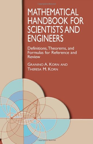 Mathematical handbook for scientists and engineers: definitions, theorems, and formulas for reference and review
