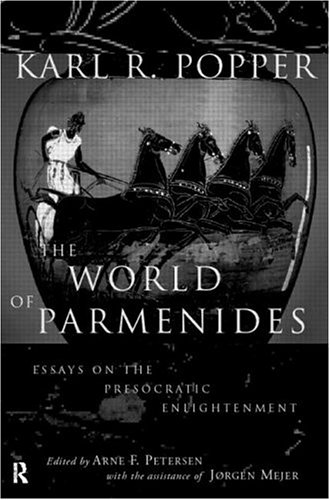 The world of Parmenides: essays on the Presocratic enlightenment