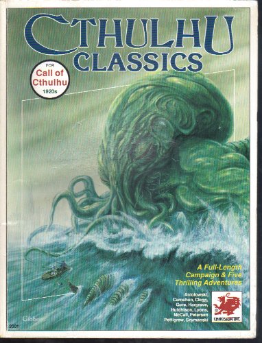 Cthulhu Classics: A Full-Length Campaign and Five Adventures