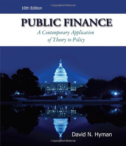 Public Finance: A Contemporary Application of Theory to Policy With Access Code