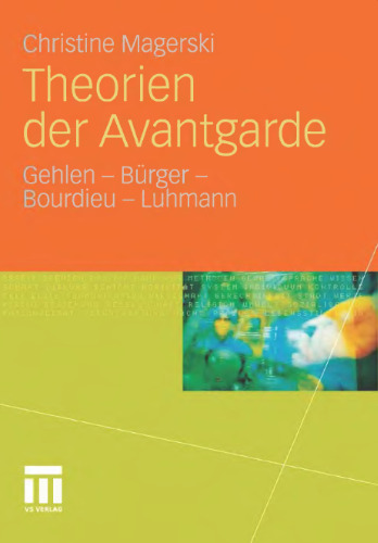 Theorien der Avantgarde: Gehlen - Bürger - Bourdieu - Luhmann