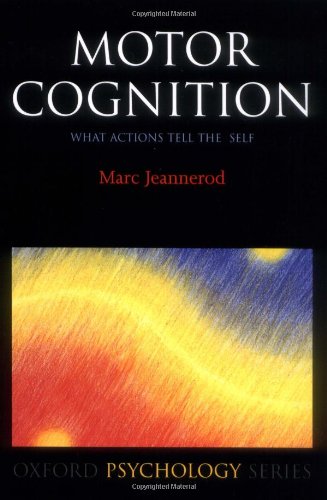 Motor Cognition: What Actions Tell to the Self