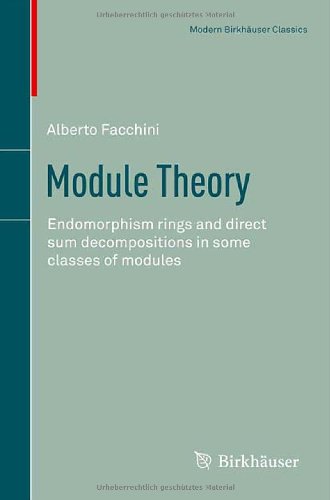 Module Theory: Endomorphism Rings and Direct Sum Decompositions in Some Classes of Modules