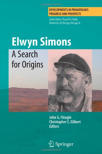 Elwyn Simons: A Search for Origins (Developments in Primatology)