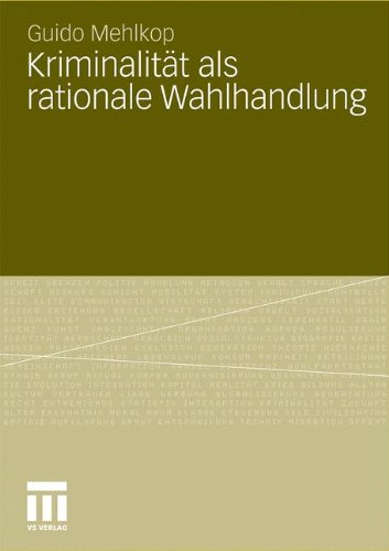 Kriminalität als rationale Wahlhandlung: eine Erweiterung des Modells der subjektiven Werterwartung und dessen empirische Überprüfung