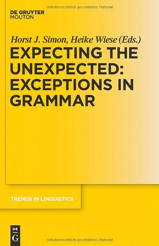 Expecting the Unexpected: Exceptions in Grammar (Trends in Linguistics: Studies and Monographs)