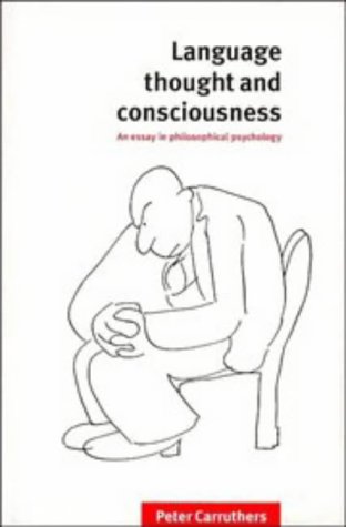 Language, Thought and Consciousness: An Essay in Philosophical Psychology
