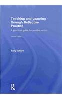 Teaching and Learning through Reflective Practice: A Practical Guide for Positive Action