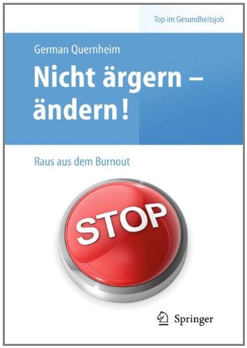 Nicht ärgern - ändern! Raus aus dem Burnout