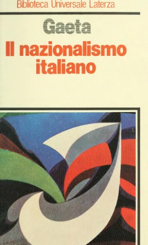 Il nazionalismo Italiano (Biblioteca universale Laterza)