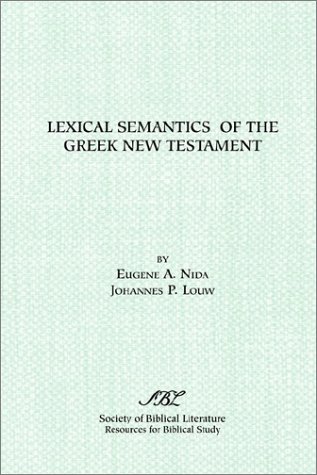 Lexical Semantics of the Greek New Testament (Resources for Biblical Study)