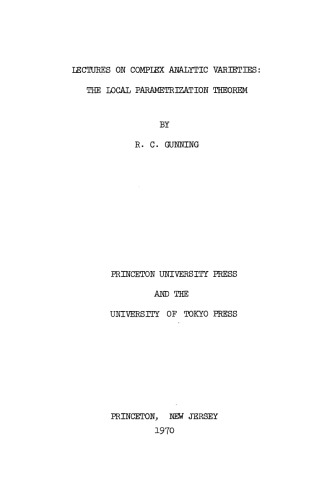 Lectures on Complex Analytic Varieties: The Local Parametrization Theorem (Princeton mathematical notes)