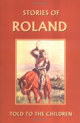 Stories of Roland Told to the Children