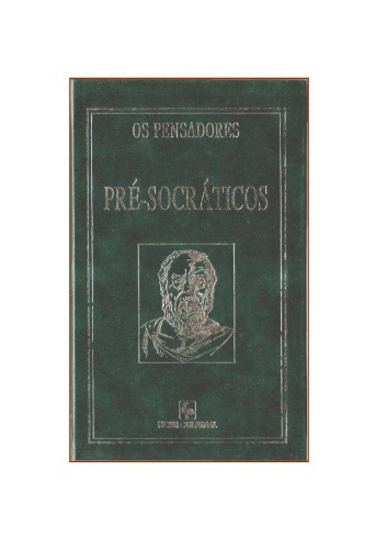 Os Pensadores - Pré-Socráticos