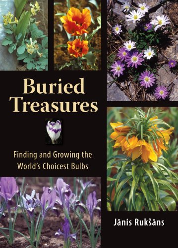 Buried Treasures: Finding and Growing the World's Choicest Bulbs