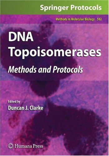 DNA Topoisomerases: Methods and Protocols