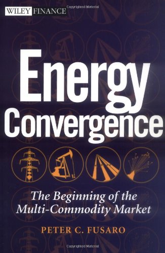 Energy Convergence: The Beginning of the Multi-Commodity Market (Wiley Finance)