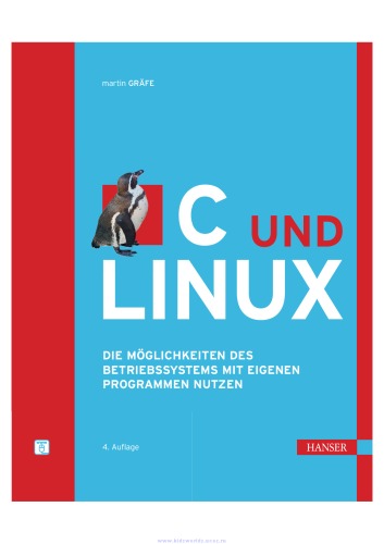 C und Linux: Die Möglichkeiten des Betriebssystems mit eigenen Programmen nutzen, 4th edition