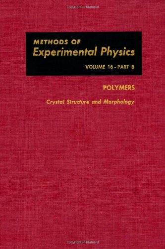 Polymers, Part B: Crystal Structure and Morphology. Methods of Experimental Physics, 16B.