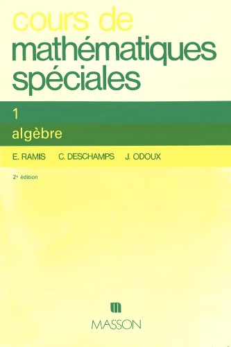 Cours de mathématiques spéciales - algèbre