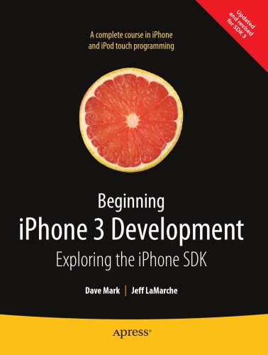 Beginning iPhone 3 Development: Exploring the iPhone SDK