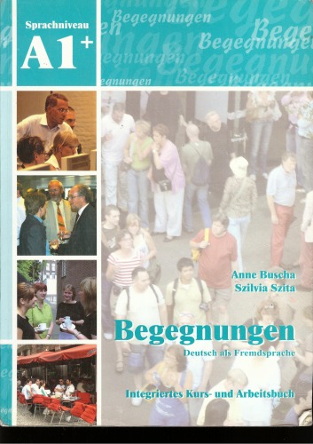 Begegnungen Deutsch als Fremdsprache A1+: Integriertes Kurs- und Arbeitsbuch