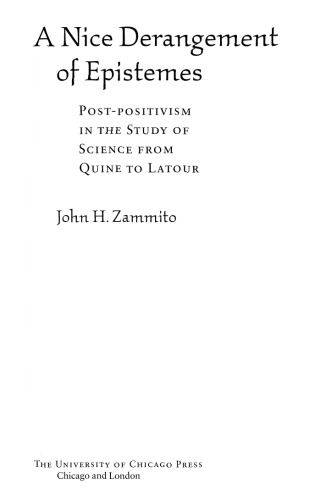 A Nice Derangement of Epistemes: Post-positivism in the Study of Science from Quine to Latour